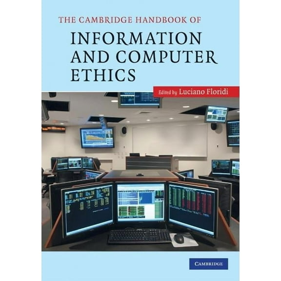 The Cambridge Handbook of Information and Computer Ethics, (Paperback)