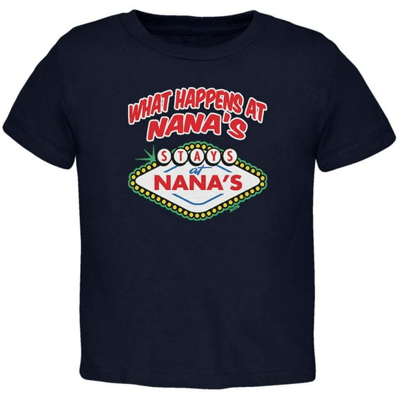 What Happens Stays at Nana's Toddler T Shirt Navy 3T