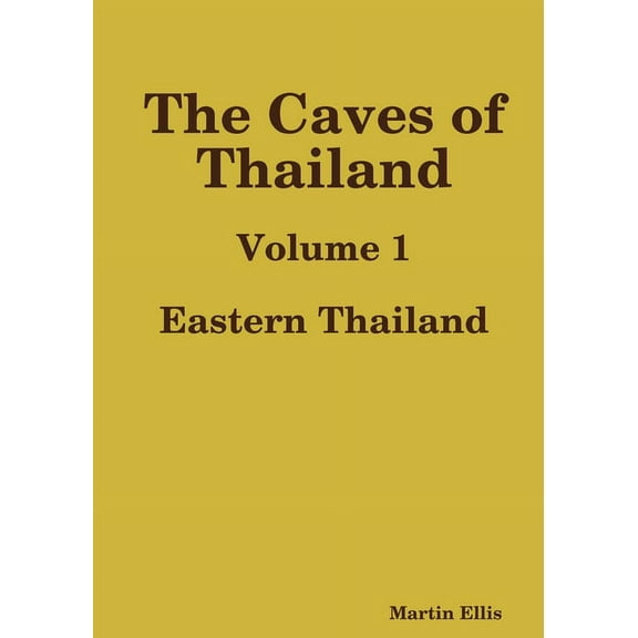The Caves of Eastern Thailand, (Paperback)