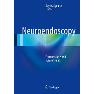 Neuroendoscopy: Current Status and Future Trends (Hardcover)