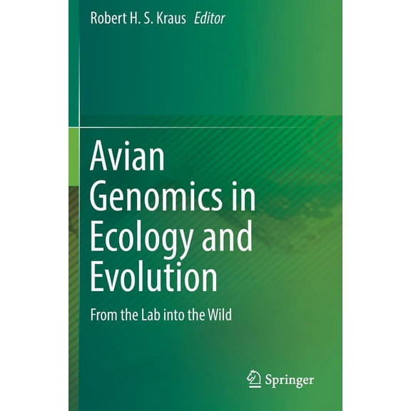 Avian Genomics in Ecology and Evolution: From the Lab Into the Wild, (Paperback)