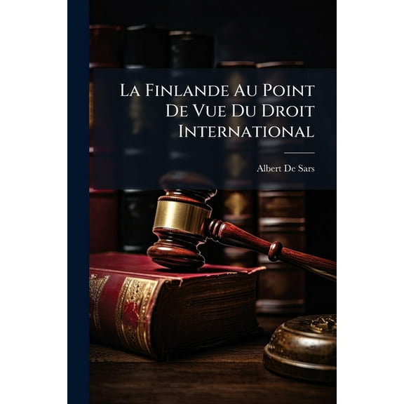 La Finlande Au Point De Vue Du Droit International (Paperback)