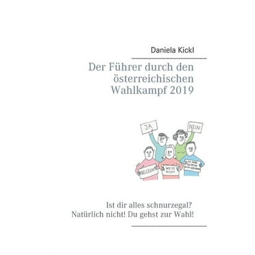 Der Führer durch den österreichischen Wahlkampf 2019 (Paperback)