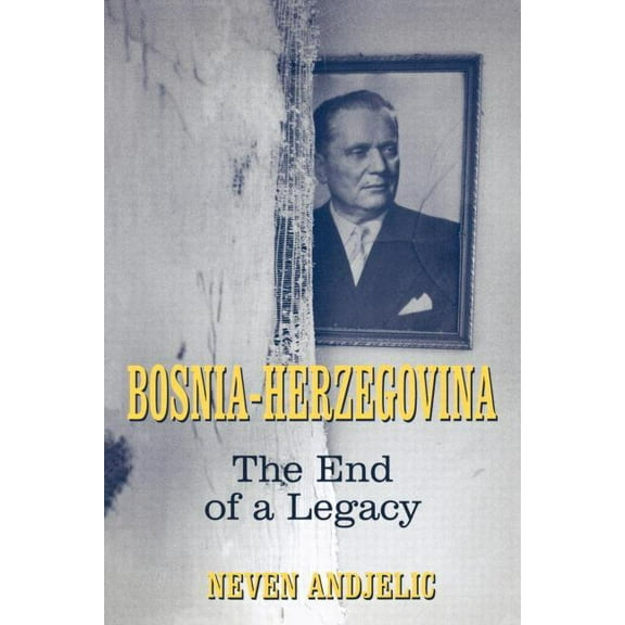 Bosnia-Herzegovina: The End of a Legacy, (Paperback)