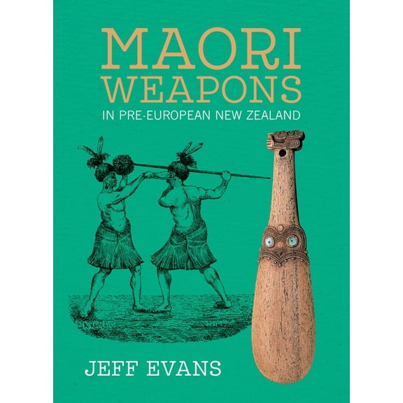 Maori Weapons in Pre-European New Zealand, (Paperback)