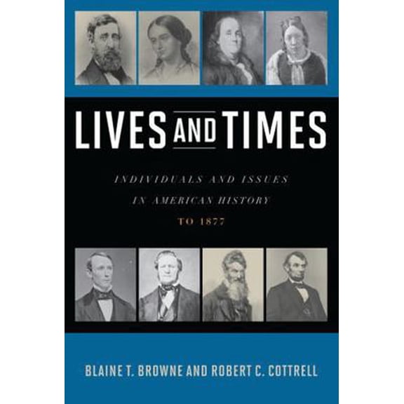 Pre-Owned Lives and Times: Individuals and Issues in American History: To 1877 (Paperback) 0742561925 9780742561922