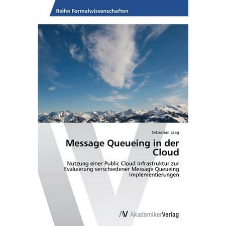 Message Queueing in Der Cloud (Best Open Source Message Queue)