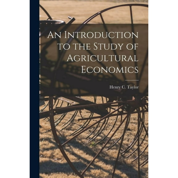 An Introduction to the Study of Agricultural Economics (Paperback)