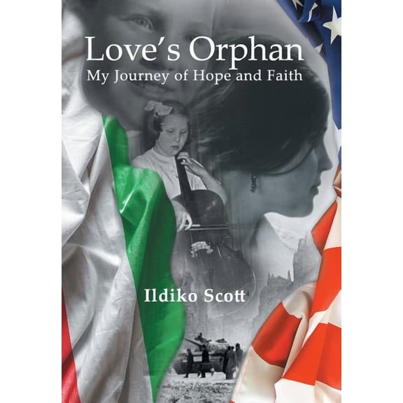 Love's Orphan: My Journey of Hope and Faith, (Hardcover)