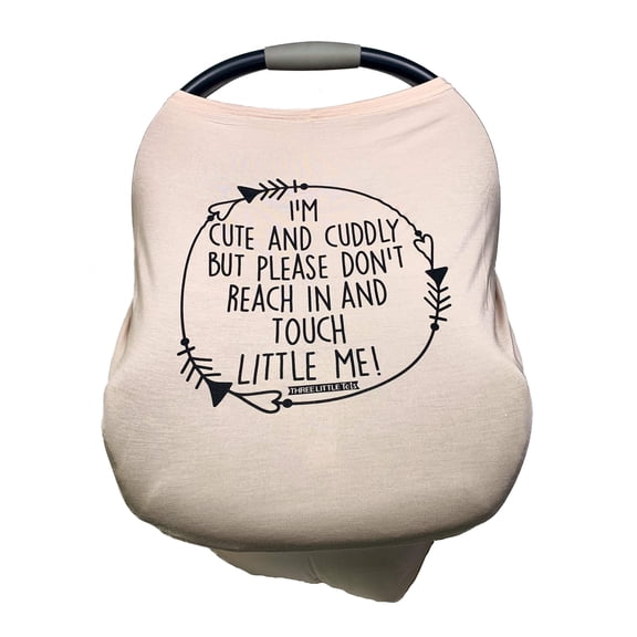 Tan Car Seat 5 in 1 Cover – I'm Cute Cuddly But Please Don't Touch Little Me