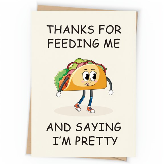 Funny Taco Card for Food Lovers – "Thanks for Feeding Me and Saying I'm Pretty" – Blank Inside with Envelope – Ideal for Birthdays, Thank You, or Just Because