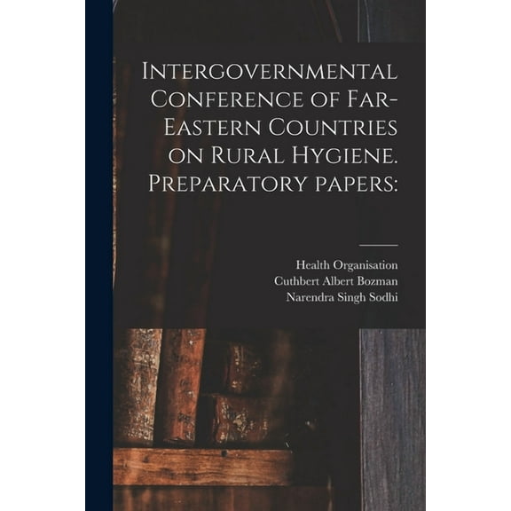 Intergovernmental Conference of Far-Eastern Countries on Rural Hygiene. Preparatory Papers, (Paperback)