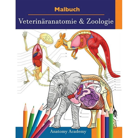 Malbuch Veterinäranatomie & Zoologie: 2-in-1 Zusammenstellung Unglaublich Detailliertes Farbarbeitsbuch zum Selbsttest d, (Paperback)