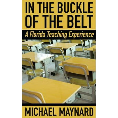 In the Buckle of the Belt : A Florida Teaching
