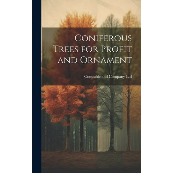 Coniferous Trees for Profit and Ornament (Hardcover)