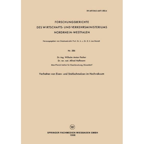 Forschungsberichte Des Wirtschafts- Und Verhalten Von Eisen- Und Stahlschmelzen Im Hochvakuum, Book 586, (Paperback)