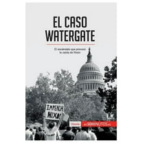 El caso Watergate: El escándalo que provocó la caída de Nixon, (Paperback)