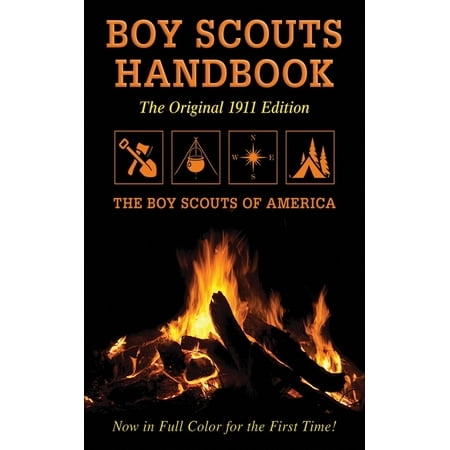 Boy Scouts Handbook : Original 1911 Edition (Best Boy Scout Camps)