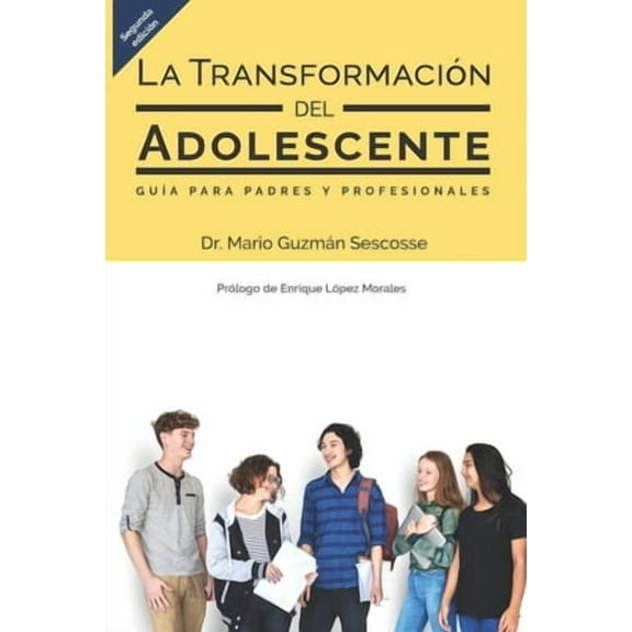 La transformación del adolescente: Guía para padres y profesionales (Paperback)