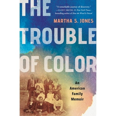 The Trouble of Color: An American Family Memoir, (Hardcover)