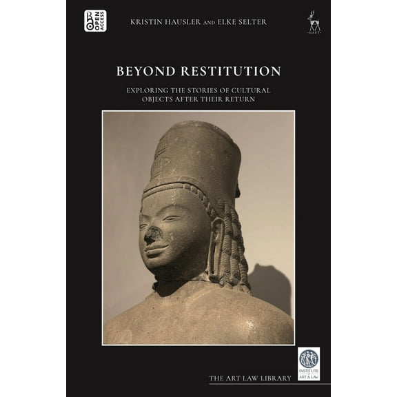 Art Law Library Beyond Restitution: Exploring the Stories of Cultural Objects After Their Return, (Hardcover)