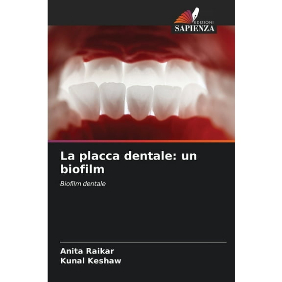 La placca dentale: un biofilm, (Paperback)