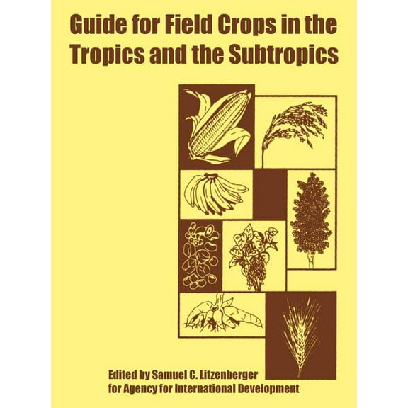 Guide for Field Crops in the Tropics and the Subtropics (Paperback)