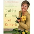 thumbnail image 1 of Pre-Owned Cooking Thin With Chef Kathleen: 200 Easy Recipes for Healthy Weight Loss (Paperback) 0618624295 9780618624294, 1 of 1