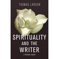 thumbnail image 2 of Spirituality and the Writer : A Personal Inquiry (Hardcover), 2 of 2