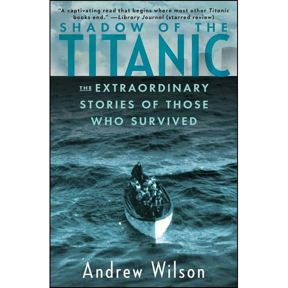 Shadow of the Titanic: The Extraordinary Stories of Those Who Survived, (Paperback)