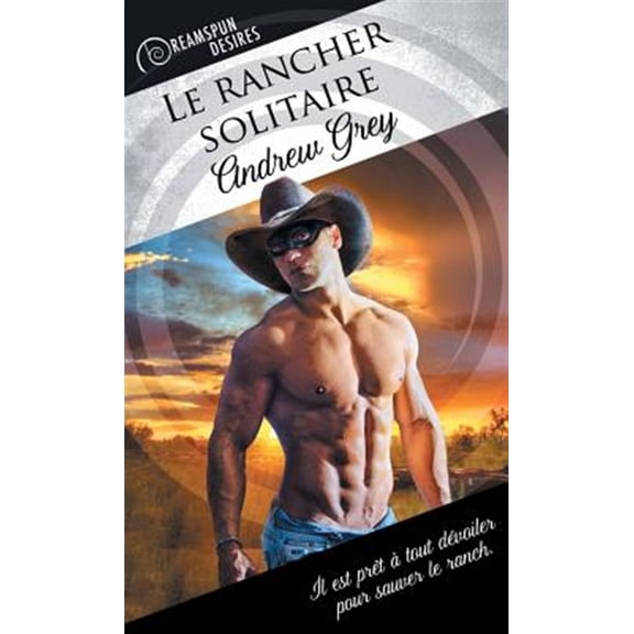 Pre-Owned Dreamspun Desires (Francais): Le Rancher Solitaire (Translation) (Paperback)