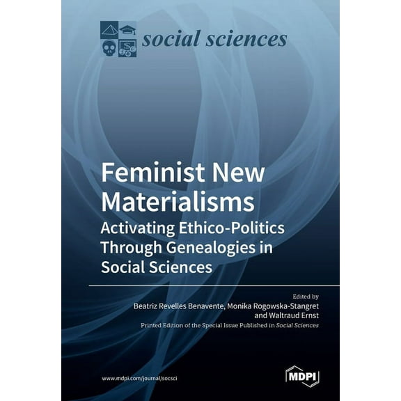 Feminist New Materialisms: Activating Ethico-Politics Through Genealogies in Social Sciences, (Paperback)
