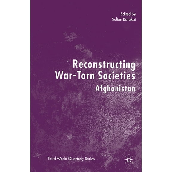 Third World Quarterly Reconstructing War-Torn Societies: Afganistan, (Paperback)