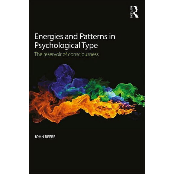Energies and Patterns in Psychological Type: The reservoir of consciousness, (Paperback)