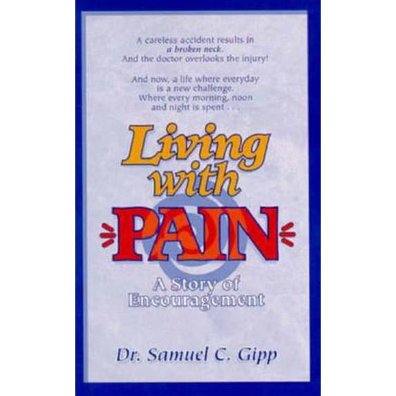 Pre-Owned Living With Pain: A Story of Encouragement (Paperback) 1890120022 9781890120023