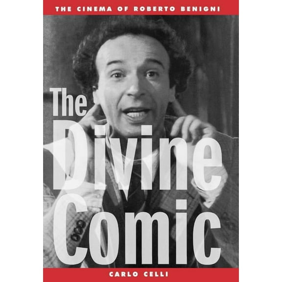 Scarecrow Filmmakers The Divine Comic: The Cinema of Roberto Benigni, Book 85, (Hardcover)