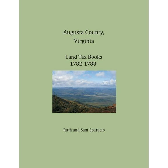 Augusta County, Virginia, Land Tax Books 1782-1788 (Paperback)