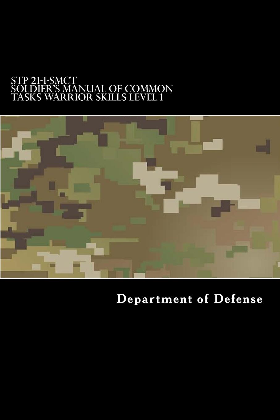 Stp 21-1-Smct Soldier's Manual of Common Tasks Warrior Skills Level 1  (Paperback) - Walmart.com