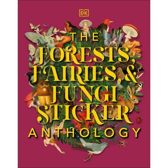 DK Sticker Anthology: The Forests, Fairies and Fungi Sticker Anthology : With More Than 1,000 Vintage Stickers (Hardcover)