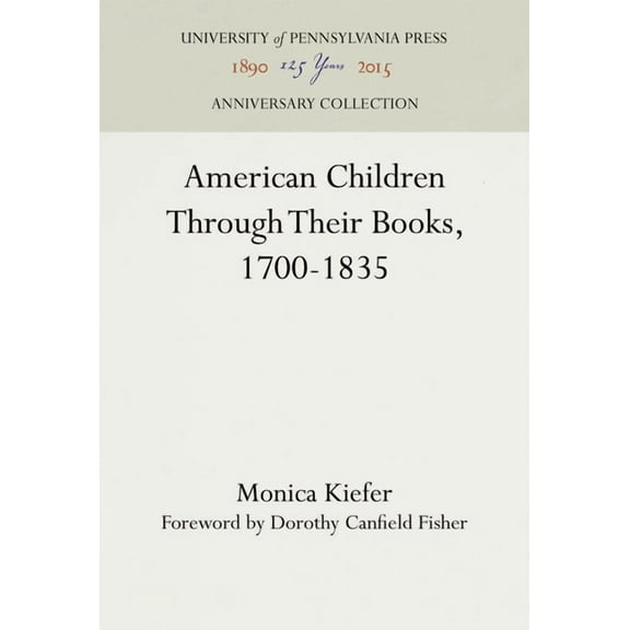Anniversary Collection American Children Through Their Books, 1700-1835, (Hardcover)