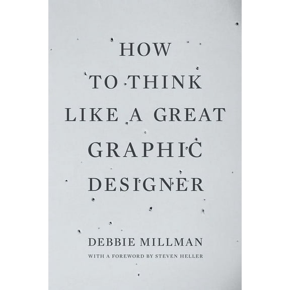 How to Think Like a Great Graphic Designer, (Paperback)