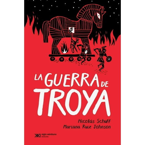 Libro La Guerra De Troya Tapa Blanda, Autor Nicolas Schuff, Editorial Siglo Xxi Editores Argentina