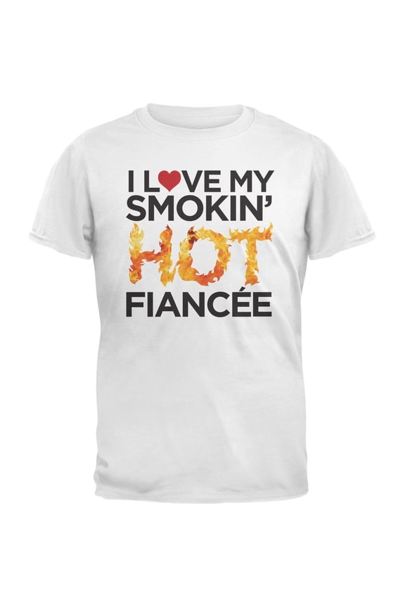 I Love My Smokin Hot Fiance White Adult T-Shirt - Medium
