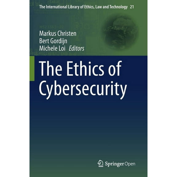 International Library of Ethics, Law and The Ethics of Cybersecurity, Book 21, (Paperback)