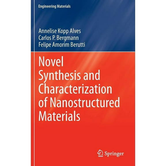 Engineering Materials Novel Synthesis and Characterization of Nanostructured Materials, (Hardcover)