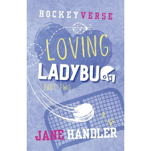 Hockeyverse Loving Ladybug, Part Two: A Why Choose Omegaverse Hockey Romance, Book 4, (Paperback)