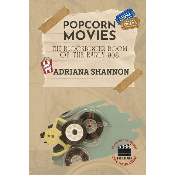Lights, Camera, History: The Best Movies Popcorn Movies-The Blockbuster Boom of the Early 90s: An exploration of the blockbuster era, Book 3, (Paperback)