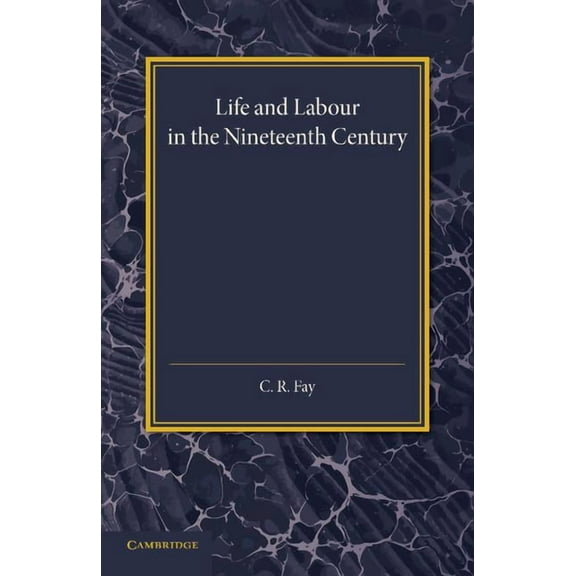 Life and Labour in the Nineteenth Century, (Paperback)