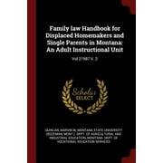 Family Law Handbook for Displaced Homemakers and Single Parents in Montana : An Adult Instructional Unit: Vol 21987 V. 2