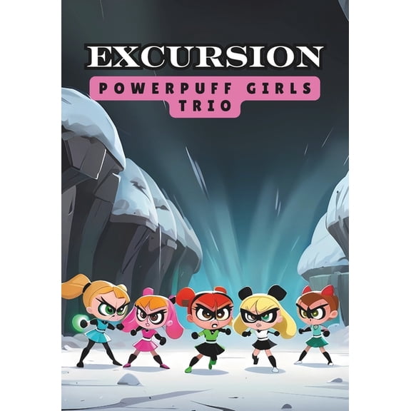 Powerpuff Girls Trio: Excursion, (Paperback)
